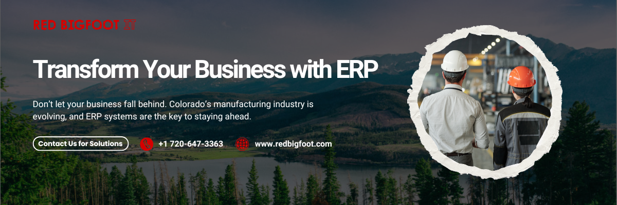 Transform Your Business with ERP

Don't let your business fall behind. Colorado’s manufacturing industry is evolving, and ERP systems are the key to staying ahead.

Contact Us for Solutions
📞 +1 720-647-3363 🌐 www.redbigfoot.com